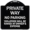 Signmission Private Way Violators Will Towed Away Heavy-Gauge Aluminum Sign, 18" x 18", BS-1818-23237 A-DES-BS-1818-23237 - alternate 1